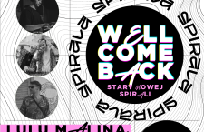 WELL-COME BACK – Start Nowej Spirali – LULU MALINA / SONIK & MIHVU / HOLLY MOLLY / ADDY-Z [Klub Studencki Spirala]