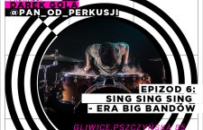 WARSZTATY PERKUSYJNE – EP.6 – Sing Sing Sing – Era big bandów