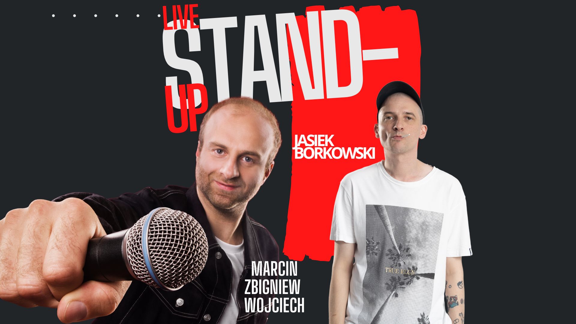 Jasiek Borkowski oraz Marcin Zbigniew Wojciech STAND-UP