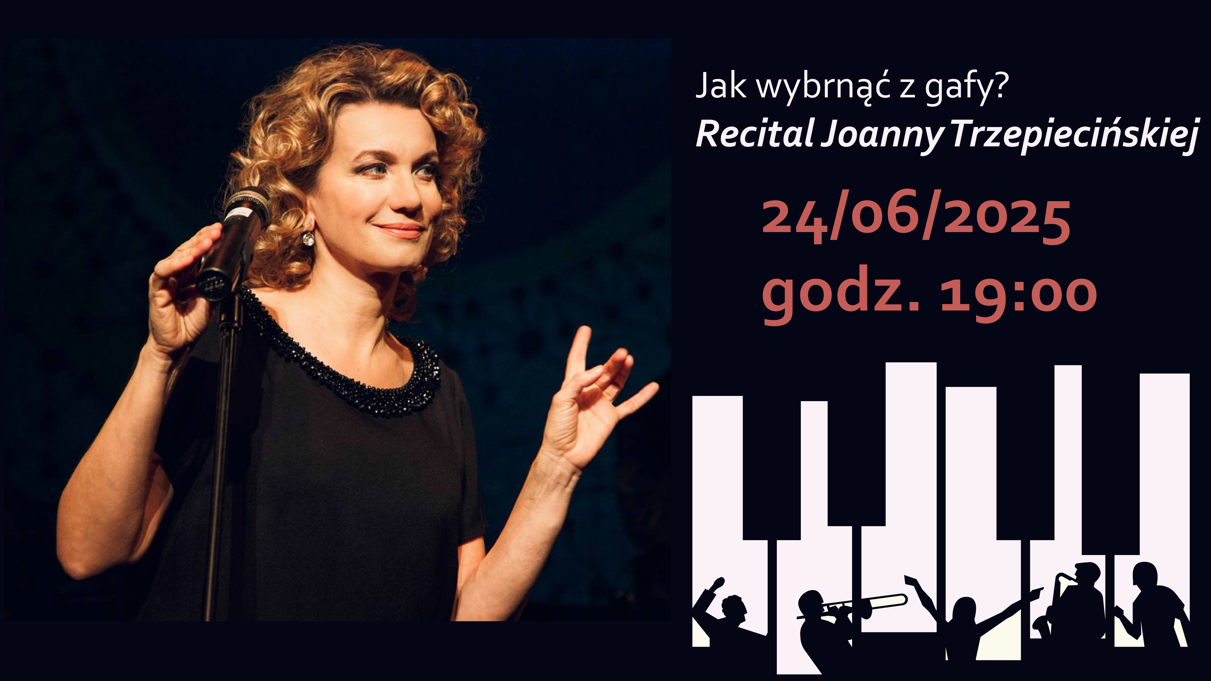 Jak wybrnąć z gafy? Recital Joanny Trzepiecińskiej