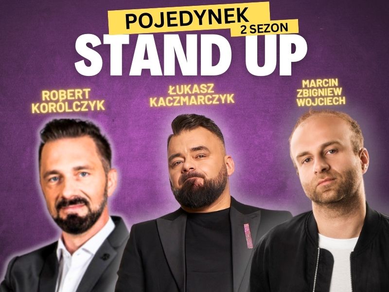 „POJEDYNEK STAND-UP Korólczyk Kaczmarczyk M.Z.Wojciech” POJEDYNEK STAND-UP sezon 2