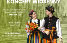 Akademicki Zespół Tańca Politechniki Śląskiej „Dąbrowiacy” z radością zaprasza na Koncert Wiosenny!